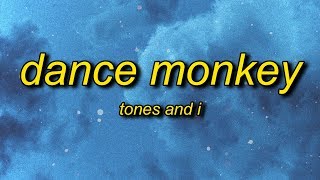 Tones And I  Dance Monkey Lyrics [upl. by Salomie]