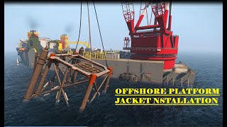 OFFSHORE PLATFORM JACKET INSTALLATION [upl. by Gaspard]