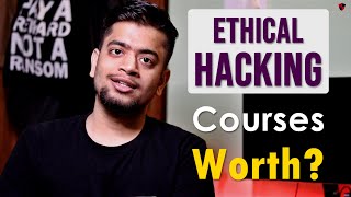 HINDI Are Ethical Hacking Courses Worth  How to Choose a Mentor  Importance of Self Learning [upl. by Hunger]