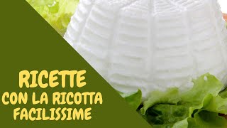 3 RICETTE CON LA RICOTTA RICETTE FACILISSIME E BUONISSIME [upl. by Ahsilram785]