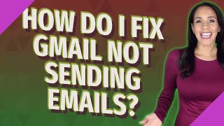 How do I fix Gmail not sending emails [upl. by Odlaw212]