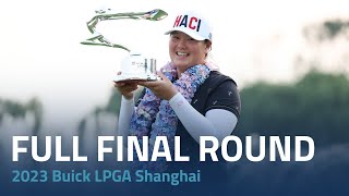 Full Final Round  2023 Buick LPGA Shanghai [upl. by Wonacott]