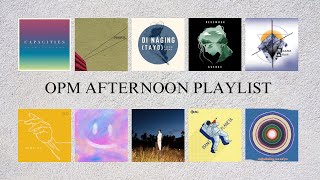 OPM AFTERNOON PLAYLIST [upl. by Ferdinande]