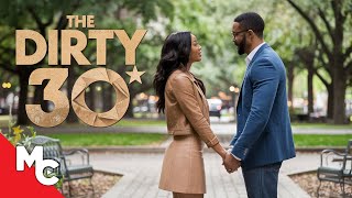 The Dirty 30  Full Movie  Romantic Comedy  Black Cinema [upl. by Etienne]