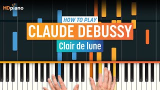 How to Play quotClair de Lunequot by Claude Debussy  HDpiano Part 1 Piano Tutorial [upl. by Carmelle]