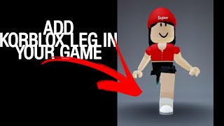 HOW TO ADD KORBLOX LEG IN YOUR GAME IN ROBLOX STUDIO [upl. by Seira]