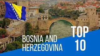 BOSNIA AND HERZEGOVINA  Top 10 Places [upl. by Ataynik]