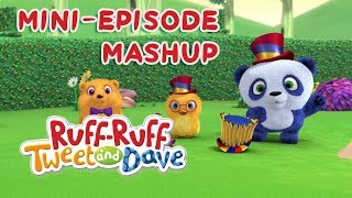 RuffRuff Tweet and Dave Mini Episode Mashup 3  Universal Kids [upl. by Nlyak]