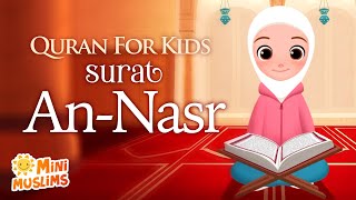 Learn Quran For Kids  Surat AnNasr سورة الـنصر ☀️ MiniMuslims [upl. by Jacquelin]