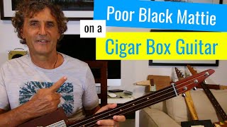 Poor Black Mattie by RL Burnside 3 string cigar box guitar lesson [upl. by Fondea101]