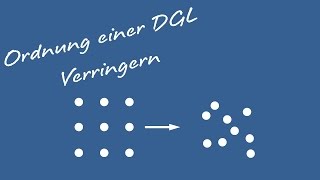 Differentialgleichungen  Ordnung einer DGL verringern [upl. by Racso450]