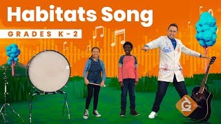 The Habitats SONG  Science for Kids  Grades K2 [upl. by Roy]