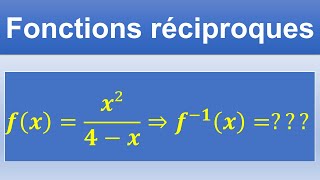 Comment déterminer lexpression dune fonction réciproque  Exercice [upl. by Noskcire]