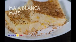 Maja Blanca Mais  Panlasang Pinoy [upl. by Martinic]