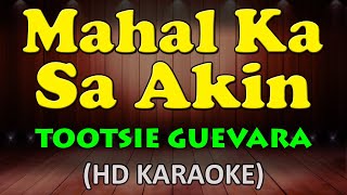 MAHAL KA SA AKIN  Tootsie Guevara HD Karaoke [upl. by Ajiram]