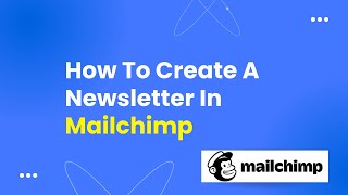 How To Create A Newsletter In Mailchimp [upl. by Gawain]