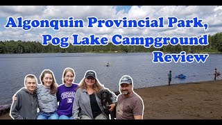 S01E06 Algonquin Provincial Park Pog Lake Campground Review [upl. by Thierry]