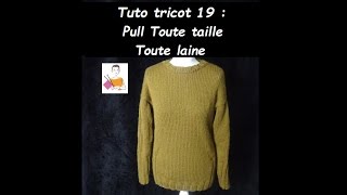 Tuto Tricot 19  Pull toute taille toute laine [upl. by Doownelg]