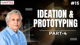 15 Ideation amp Prototyping  Part 4  Entrepreneurship [upl. by Katti]