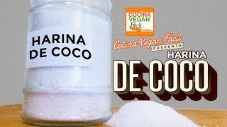 Harina de coco  Cocina Vegan Fácil [upl. by Ffirahs]