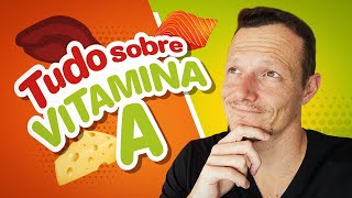 VITAMINA A  Visão Imunidade Melhores Fontes etc [upl. by Zapot]