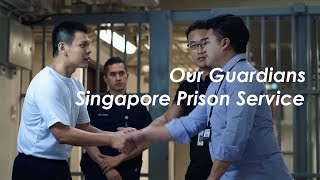 Our Guardians  The Singapore Prison Service [upl. by Melnick]