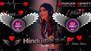 Dard Dilo Ke Kam Ho Jate Dj Song  Heart Broken Dj Song  Hard Bass  DJ  HINDU DJ 20 🚩🚩 [upl. by Yejus306]