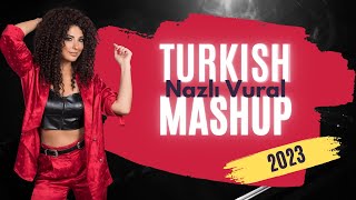 Slow Turkish Mashup 2023  Nazlı Vural  Bedel İhtiyacı Var İçimdeki Sen İçimden Gelmiyor [upl. by Eta]