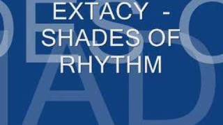 EXTACY  SHADES OF RHYTHM [upl. by Lody224]