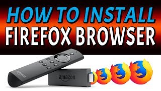 HOW TO INSTALL FIREFOX FOR FIRE TV APP INTERNET BROWSER FIRESTICK amp TV 2019 [upl. by Ayotahc]