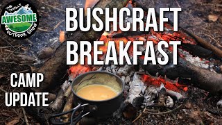 Bushcraft Camp Update 1  Bushcraft Breakfast  TA Outdoors [upl. by Ernesta92]