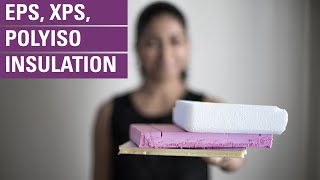 EPS XPS amp Polyiso insulation  everything you need to know [upl. by Viglione158]