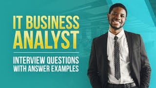 IT Business Analyst Interview Questions with Answer Examples [upl. by Dlaniger]