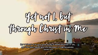 Yet Not I But Through Christ In Me Lyrics  CityAlight [upl. by Abrahan683]