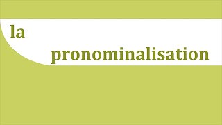 4 La pronominalisation [upl. by Yanehs166]