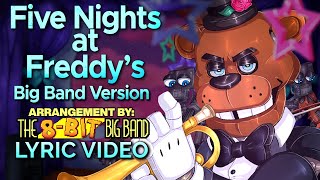 Five Nights at Freddys Big Band Version  The8BitBigBand Lyric Video [upl. by Attennaej825]