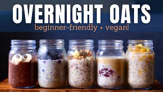 How to Make Overnight Oats  5 EASY amp DELICIOUS VEGAN RECIPES  Free PDF [upl. by Mariann107]