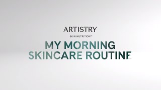 My Morning Skincare Routine – Artistry Skin Nutrition  Amway [upl. by Aititil]