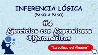 Inferencia Logica 48  Ejercicios con Expresiones Matemáticas [upl. by Aseeral662]