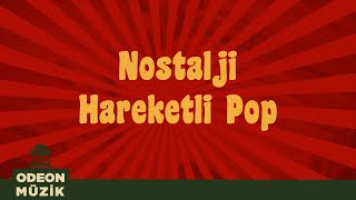 Nostalji Hareketli Pop  En İyi Türkçe Nostalji Şarkılar 70ler ve 80ler Vol 1 [upl. by Marillin]