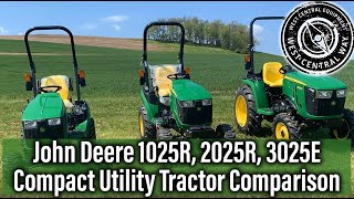 John Deere 1025R 2025R 3025E Compact Utility Tractor Comparison [upl. by Hanima307]