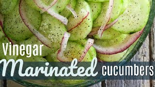 Easy Vinegar Marinated Cucumbers Cucumber Salad [upl. by Kizzee]