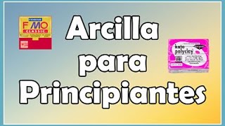 Arcilla Polimérica Principiantes  Información  Consejos  Herramientas [upl. by Inimod]