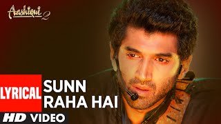 Sunn Raha Hai Na Tu Aashiqui 2 Full Song With Lyrics  Aditya Roy Kapur Shraddha Kapoor [upl. by Yvaht58]