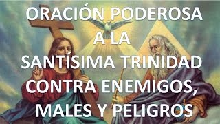 ▶ ORACIÓN PODEROSA A LA SANTÍSIMA TRINIDAD CONTRA ENEMIGOS  ORACION Y PAZ [upl. by Wahs]