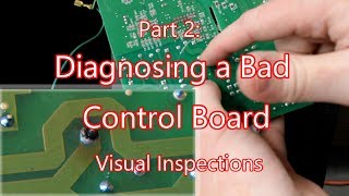 Diagnosing a Bad GE Board  Part 2 Visual Inspectios [upl. by Phineas706]