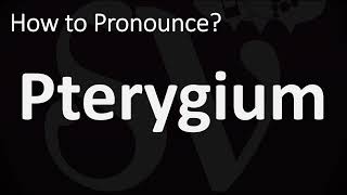 How to Pronounce Pterygium CORRECTLY [upl. by Nakre65]