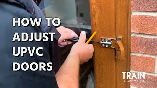 HOW TO ADJUST UPVC DOORS  TRAIN LOCKSMITHS TIPS amp TRICKS [upl. by Hadeehsar]